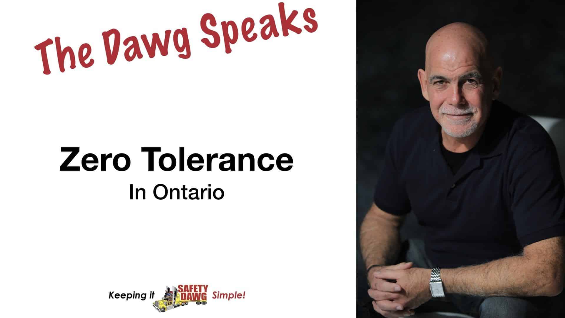 Zero Tolerance in Ontario for Commercial Truck Drivers Safety Dawg Inc.